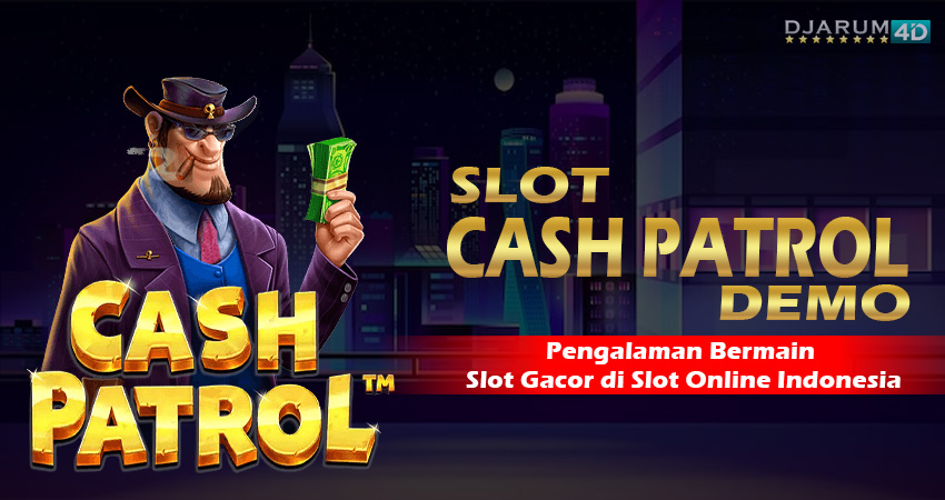 Slot Cash Patrol Demo Djarum4d