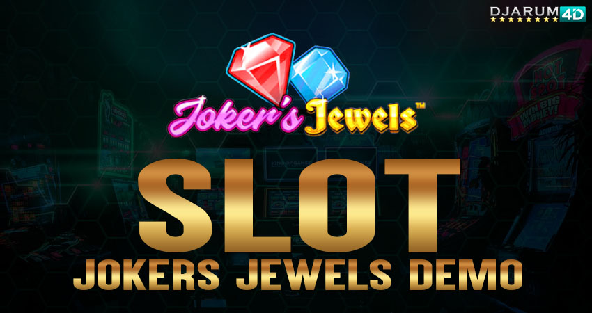 Slot Jokers Jewels Demo Djarum4d