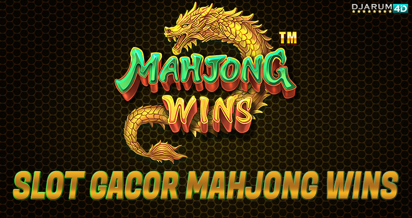 Slot Gacor Mahjong Wins Djarum4d